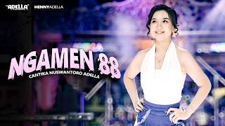 Download lagu NGAMEN 88 - Cantika Nuswantoro Adella - OM ADELLA mp3
