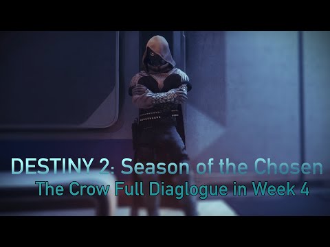 Destiny 2: Season of The Chosen | The Crow Full Dialogue (Week 4)