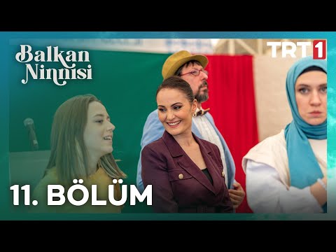 Balkan Ninnisi 11. Bölüm