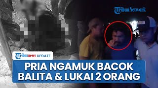 Kronologi Pria ODGJ Bawa Parang Bacok Balita hingga Tewas di Bengkulu, Ibu & Kakak Ikut Jadi Korban