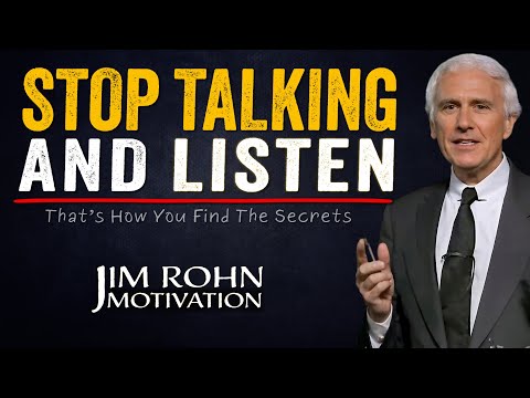Stop Talking and Listen (That's How You Find Success) | Jim Rohn Motivation
