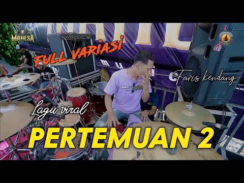 PERTEMUAN 2 VERSI FARIS KENDANG SLOW MAHESA MUSIC DHEHAN AUDIO JERNIH