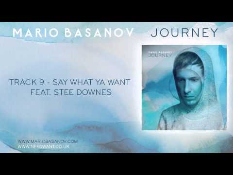 Mario Basanov - Say What Ya Want Feat. Stee Downes