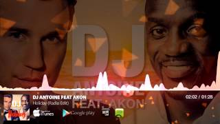 Dj Antoine feat Akon - Holiday (Radio Edit)