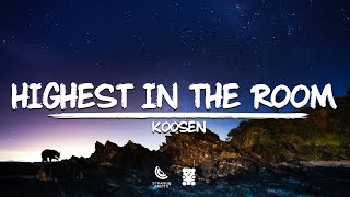 Koosen - Highest In The Room (Lyrics)