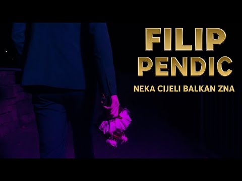 Filip Pendic - Neka cijeli Balkan zna - (OFFICIAL VIDEO 2022)