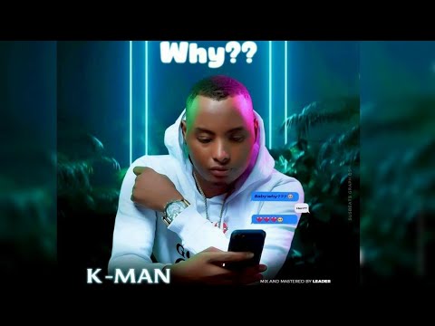 K Man - Why ? 🔥 [Official Audio] Recent 🇸🇱 Music