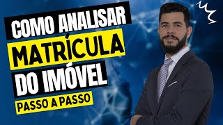 COMO ANALISAR A MATRICULA DE UM IMÓVEL - LEILÃO