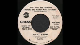 CAN&#39;T GET NO GRINDIN&#39; (What&#39;s The Matter With The Meal) / MUDDY WATERS [CHESS CH2143 PRO]