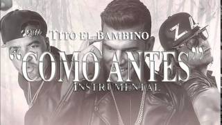 Tito El Bambino "Como Antes" (Instrumental)