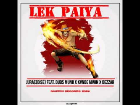 Lek Paiya(2024) #MUNOHPNG@SMB Jura X Dubz muno X Kvnde mvhn X Dezzar(Muffin Records)