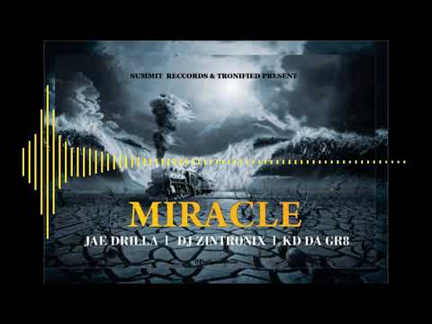 Jae Drilla x Dj Zintronix x Kd da Gr8 - Miracle (official audio 2021)