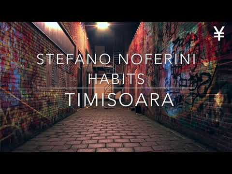 Stefano Noferini Habits  - Timisoara Original Mix