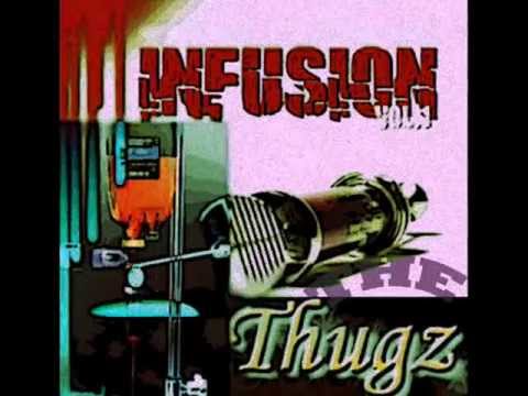 The Thugz - Infuzion