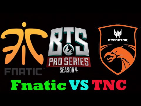 Fnatic VS TNC Predator Game 2 Dota 2 Tournaments BTS Pro Series Season 4 GG DotA