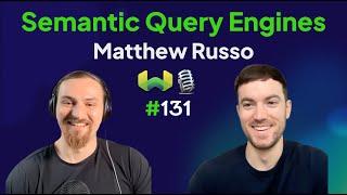 Semantic Query Engines with Matthew Russo - Weaviate Podcast #131!