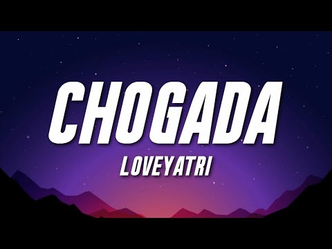 Chogada - Loveyatri (Lyrics) | Darshan Raval | Asees Kaur