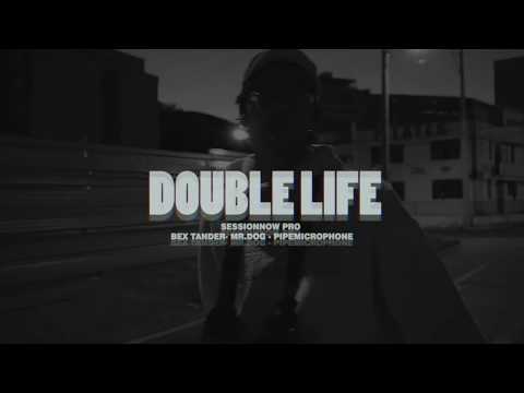 DOUBLE LIFE. Bex Tander - Mr. Dog - PipeMicrophone. SESSION NOW PRO.