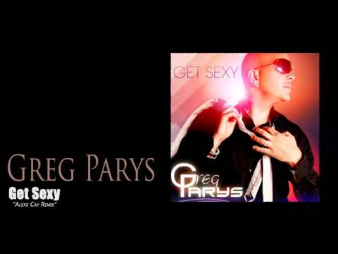 Greg Parys - Get Sexy (Alexx Cay UnOfficial Remix) // FREE DOWNLOAD