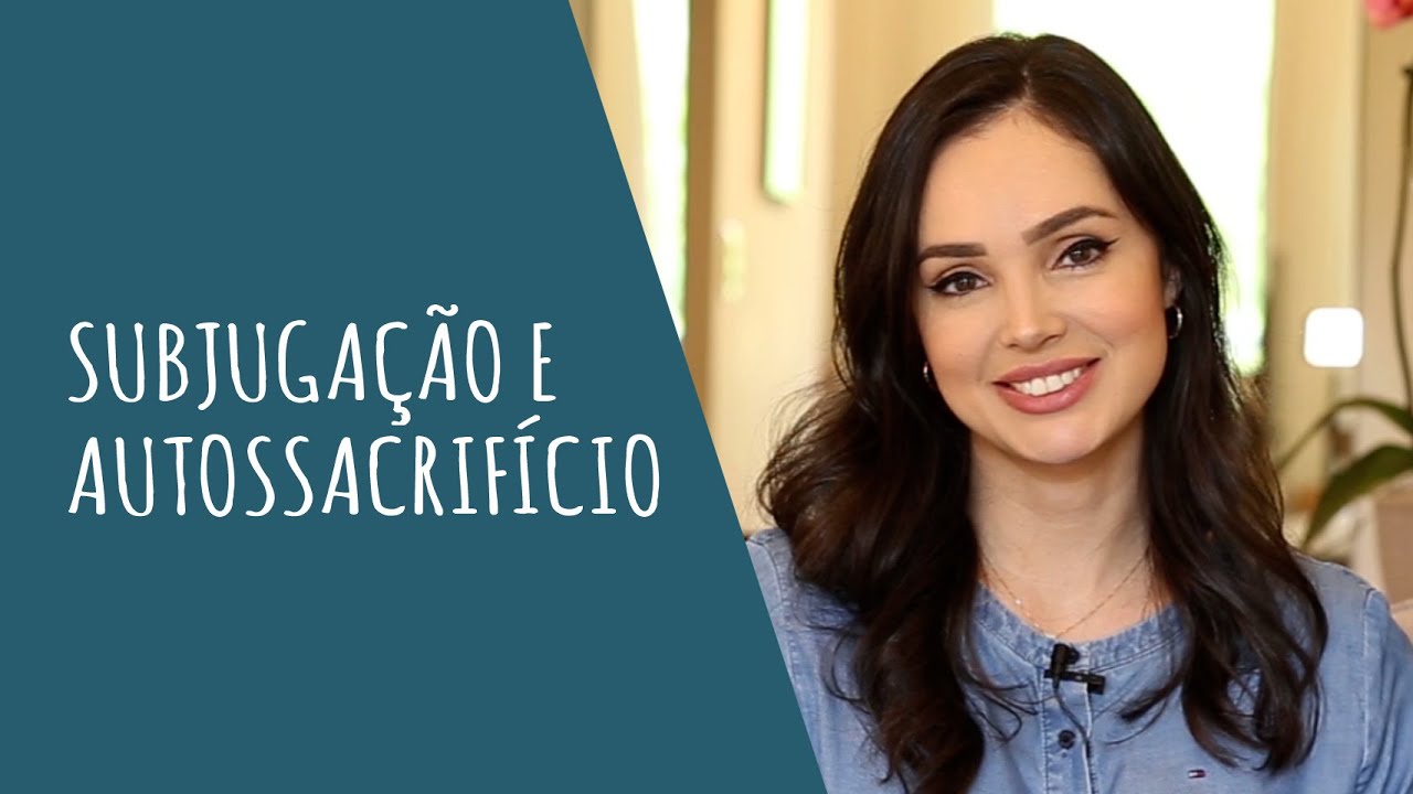 Esquemas de Subjugação e Autossacrifício