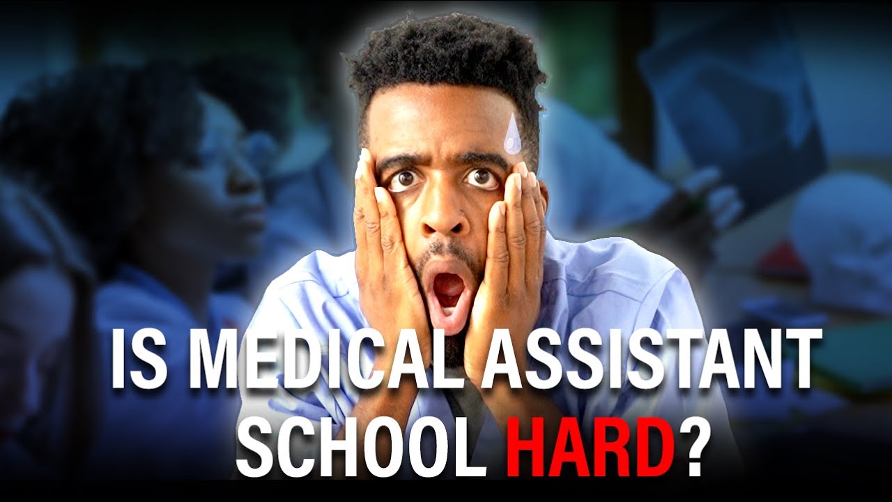 Is Medical Assistant School Hard?