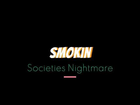 Smokin - Societies Nightmare