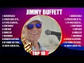 Jimmy Buffett Greatest Hits 2024 Collection Top 10 Hits Playlist Of All Time