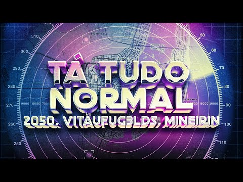 Tá Tudo Normal - VITÃUFUG3LDS, Mineirin, 2050 | #Radar2050