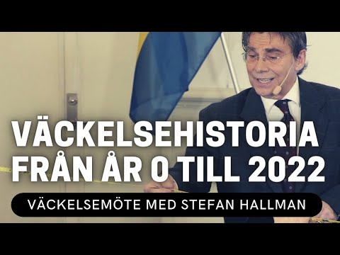 VÄCKELSEHISTORIA FRÅN ÅR 0 till 2022 - Stefan Hallman - Vetlanda Friförsamling