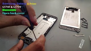 Samsung J5 J7 Prime G570F G611F Disassembly Open Back Cover G610F Display Opener Replace Lcd