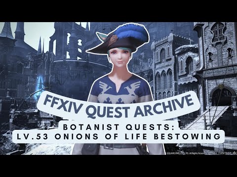 Botanist: Lv.53 Onions of Life Bestowing | No Commentary | FFXIV Quest Archive