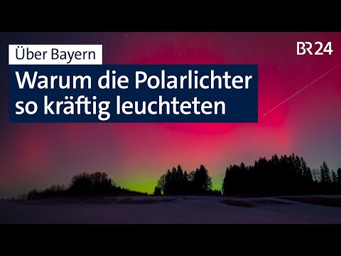 Heftiger Sonnensturm sorgt für Polarlichter über Bayern | Abendschau | BR24