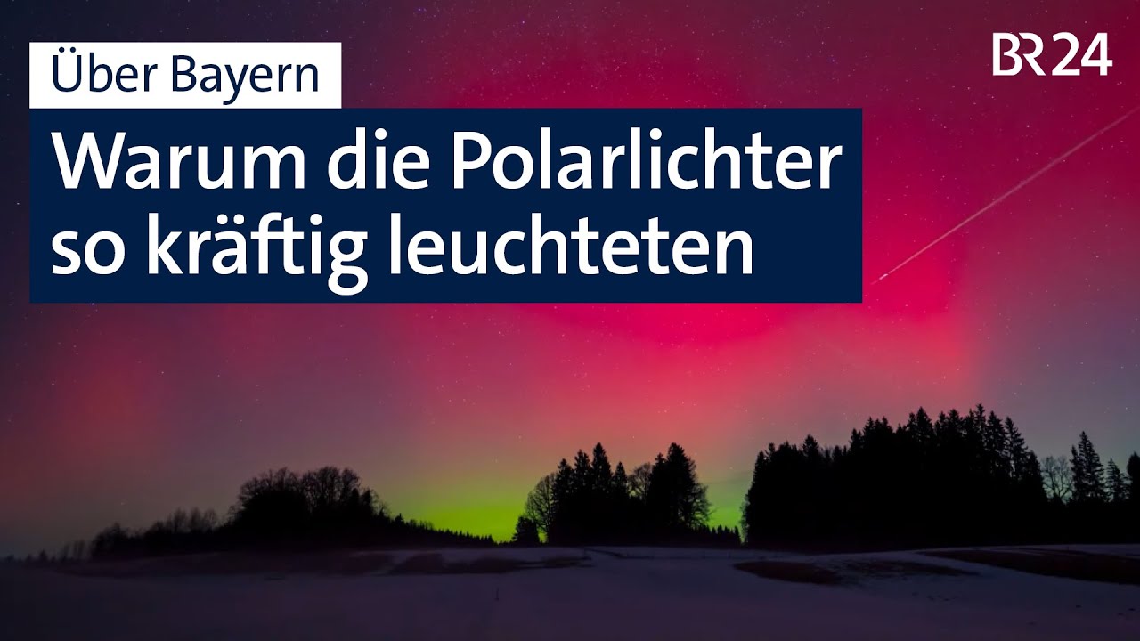 Heftiger Sonnensturm sorgt für Polarlichter über Bayern | Abendschau | BR24