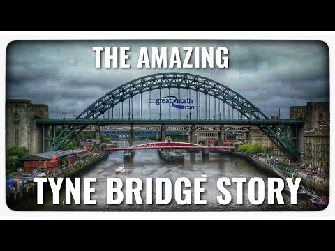 Tyne Bridge - Unveiling 10 Amazing things you never knew!