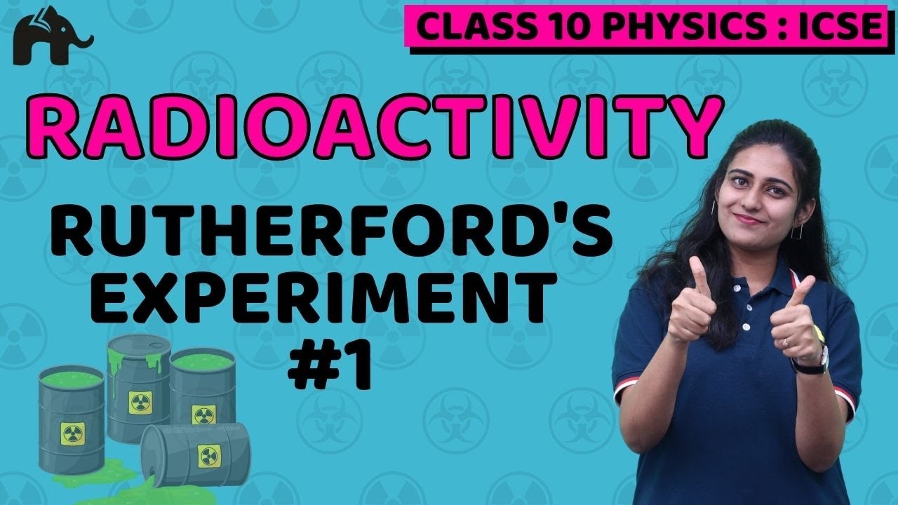 Radioactivity Class 10 Science ICSE | Selina Chapter 12 | Rutherford's Experiment #1 Physics