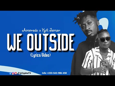Amerado ft Kofi Jamar _-_  We Outside( Lyrics Video)