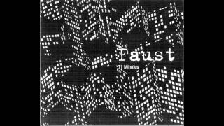 Faust "J'ai Mal Aux Dents" from 71 minutes (1971-73)