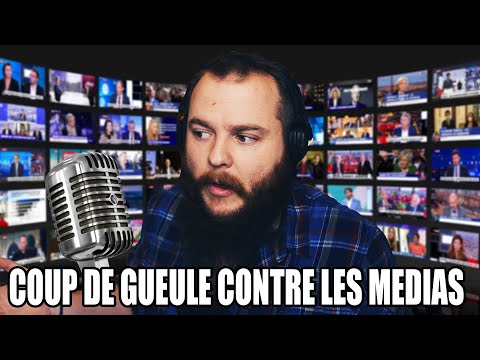 🚫 COUP DE GUEULE CONTRE LES MEDIAS
