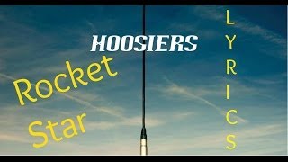 The Hoosiers - Rocket Star [Lyrics]