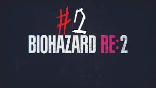 【初見実況】バイオハザード RE:2 ZVer【＃2】