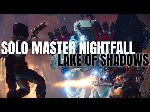 Destiny 2 Solo Master Nightfall Guide: Lake of Shadows