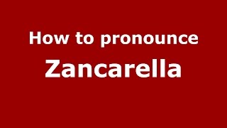 How to pronounce Zancarella