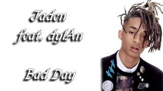 Jaden feat. dylAn - Bad Day