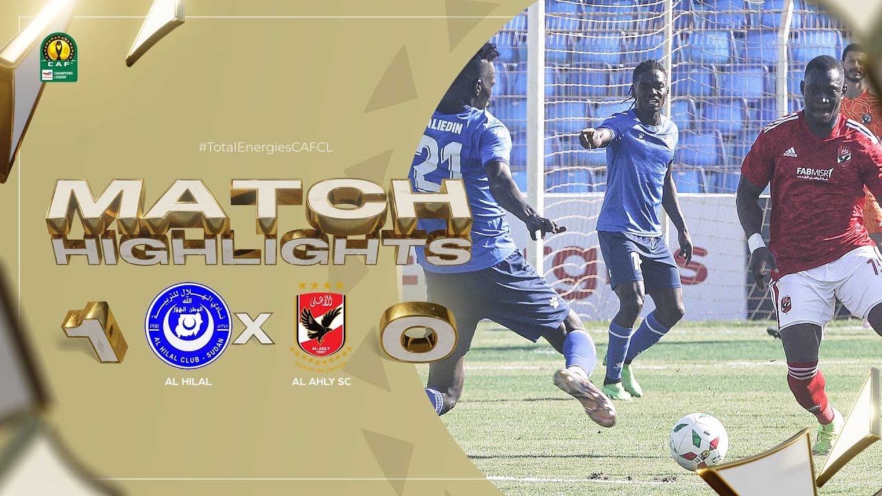 CAF Champions league | Groupe B :  Al Hilal 1-0 Al Ahly SC