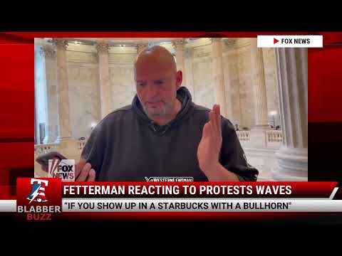 Watch Fetterman Reacting To Protests Waves