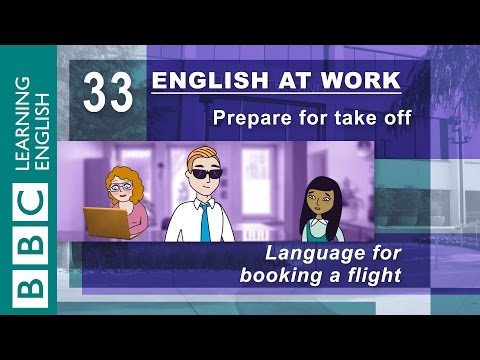 フライト予約 - 33 - English at Workで旅に出よう! (Booking a flight - 33 - English at Work gets you travelling!)