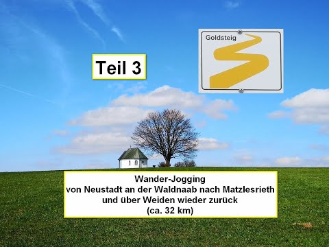 Goldsteig (3): Von Neustadt a.d. Waldnaab über Theisseil nach Matzlesrieth und über Weiden zurück