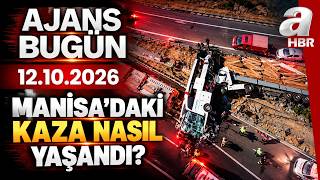 Manisa'daki Kazada Hangi İhmaller Zinciri Vardı? - Ajans Bugün | A Haber