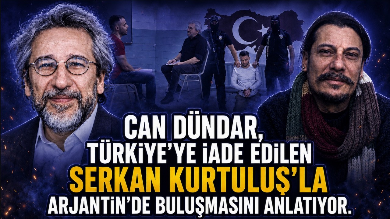 Can Dündar, dün Türkiye'ye iade edilen Serkan Kurtuluş'la Arjantin'de buluşmasını anlatıyor
