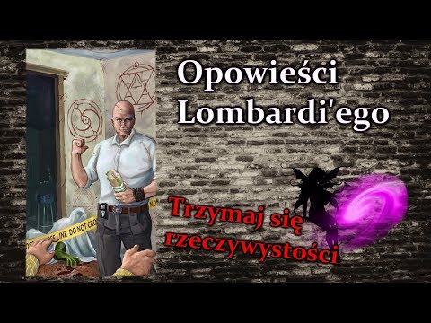 Opowieści Lombardi'ego, czyli praca agenta SCP - Trzymaj się rzeczywistości